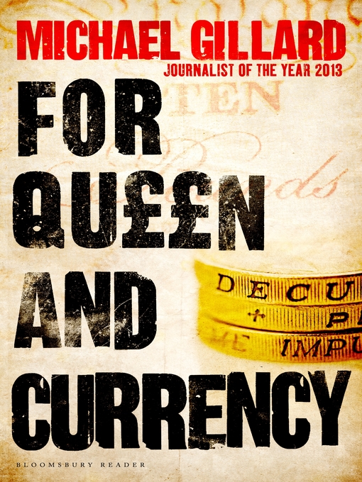 Title details for For Queen and Currency by Michael Gillard - Available
